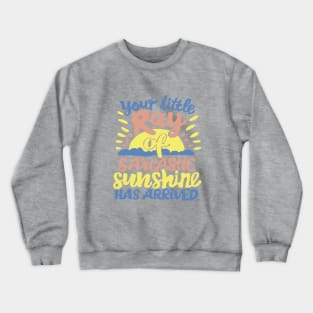 Your little ray of sarcastic sunshine Crewneck Sweatshirt